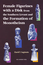 Female Figurines with a Disk from the Southern Levant and the Formation of Monotheism